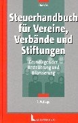 Cover for Steuerhandbuch für Vereine, Verbände und Stiftungen. Grundlagen der Besteuerung und Bilanzierung.