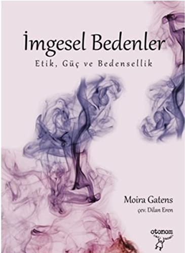 Cover for Imgesel Bedenler; Etik, Güc ve Bedensellik