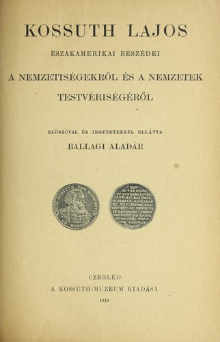 Cover for Kossuth Lajos e szakamerikai besze dei a nemzetise gekro l e s a nemzetek testverise ge ro l