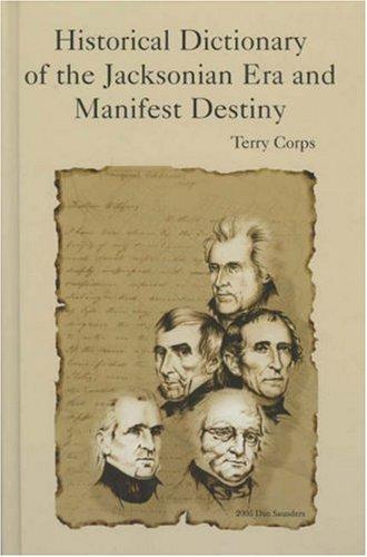 Cover for Historical Dictionary of the Jacksonian Era and Manifest Destiny (Historical Dictionaries of U.S. Hisetorical Eras)