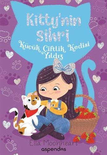 Cover for Kitty'nin Sihri Kücük Ciftlik Kedisi Yildiz
