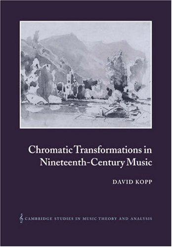 Cover for Chromatic Transformations in Nineteenth-Century Music (Cambridge Studies in Music Theory and Analysis)
