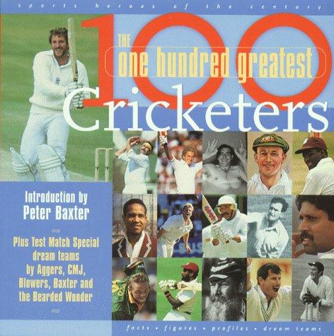 Cover for The One Hundred Greatest Cricketers (Sports Heroes of the Century)