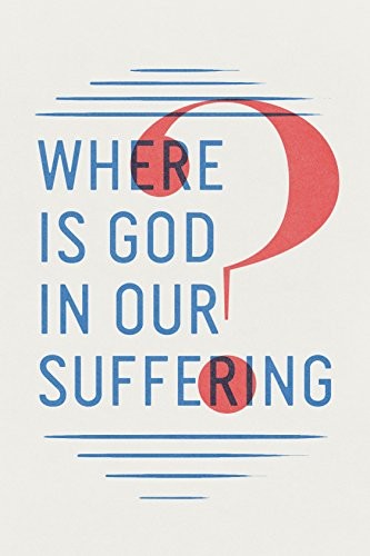 Cover for Where Is God in Our Suffering?