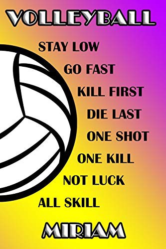 Cover for Volleyball Stay Low Go Fast Kill First Die Last One Shot One Kill Not Luck All Skill Miriam