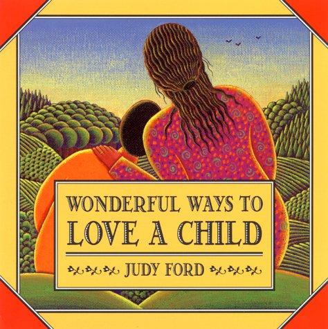 Cover for Wonderful ways to love a child