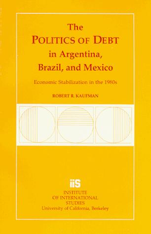 Cover for The politics of debt in Argentina, Brazil, and Mexico