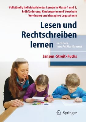 Cover for Lesen Und Rechtschreiben Lernen Nach Dem Intraactpluskonzept Vollstandig Individualisiertes Lernen In Klasse 1 Fruhforderung Kindergarten U Vorschule Verhindert Und Therapiert Legasthenie