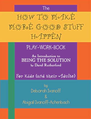 Cover for The How To Make More Good Stuff Happen Play-Work-Book