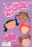 Cover for Every Girl Can Be A Princess