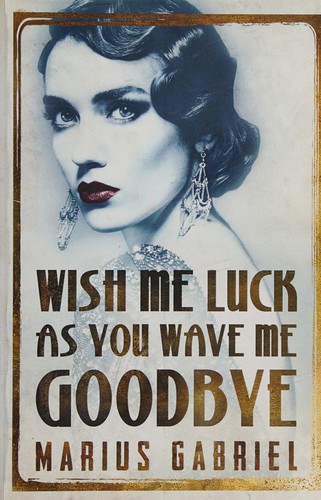 Cover for Wish Me Luck As You Wave Me Goodbye