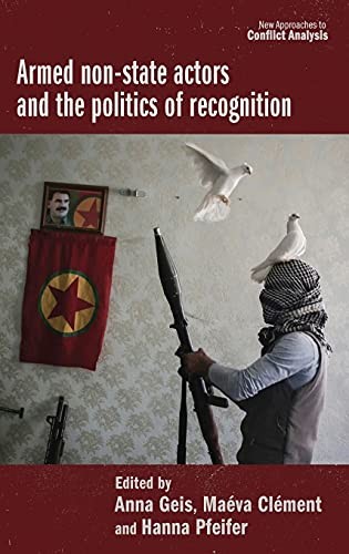 Cover for Armed Non-State Actors and the Politics of Recognition