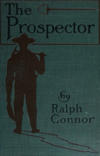 Cover for THE PROSPECTOR By RALPH CONNOR 1904
