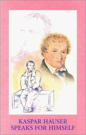 Cover for Kaspar Hauser Speaks for Himself