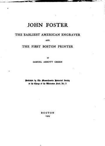 Cover for John Foster: The Earliest American Engraver and the First Boston Printer