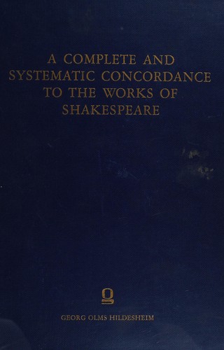 Cover for A complete and systematic concordance to the works of Shakespeare