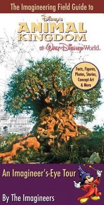 Cover for The imagineering field guide to Disney's Animal Kingdom at Walt Disney World