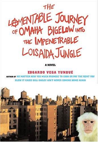 Cover for The lamentable journey of Omaha Bigelow into the impenetrable loisaida jungle