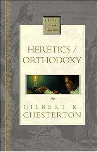 Cover for Heretics/Orthodoxy (Nelson's Royal Classics)