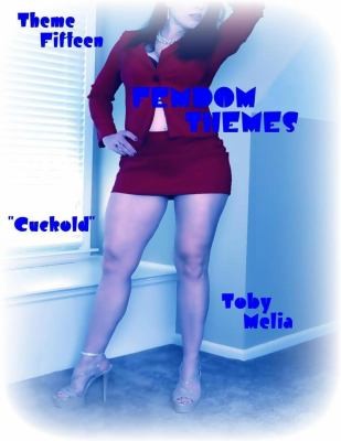 Cover for Femdom Themes - Theme Fifteen - Cuckold