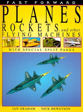Cover for Planes, Rockets, and Other Flying Machines (Fast Forward)
