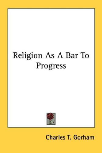Cover for Religion As A Bar To Progress