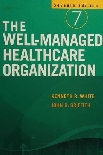 Cover for The Well Managed Healthcare Organization
