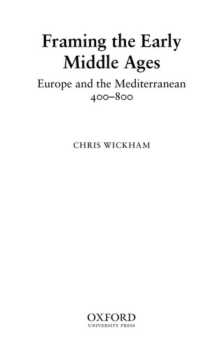 Cover for FRAMING THE EARLY MIDDLE AGES: EUROPE AND THE MEDITERRANEAN, 400-800.