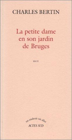 Cover for La petite dame en son jardin de Bruges