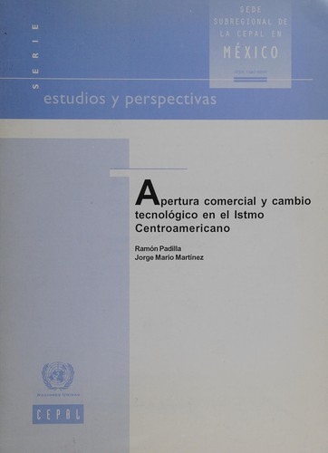 Cover for Apertura comercial y cambio tecnológico en el istmo centroamericano