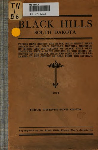 Cover for Papers read before the Black Hills mining men's association at their regular monthly meetings, on the mining and metallurgy of Black Hills ores, together with a brief outline of the mining industry of the Black Hills, and some statistics relating to the output of gold from the district.