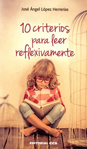 Cover for 10 criterios para leer reflexivamente