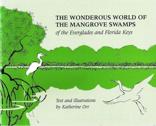 Cover for The Wondrous World of the Mangrove Swamps of the Everglades and Florida Keys