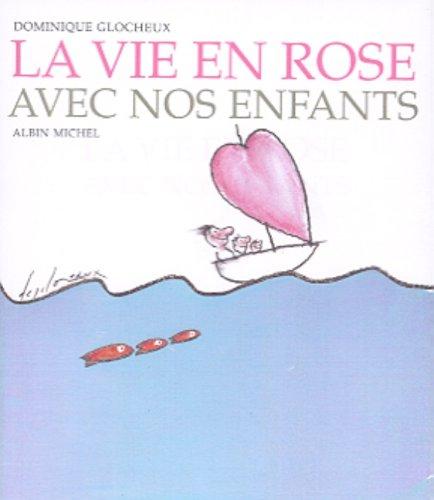 Cover for La vie en rose avec nos enfants