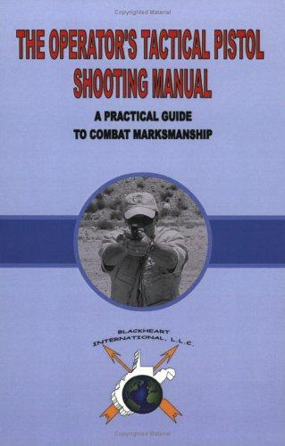 Cover for The Operator¿s Tactical Pistol Shooting Manual