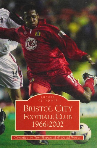 Cover for Bristol City Football Club 1966-2002 (Archive Photographs: Images of Sport)