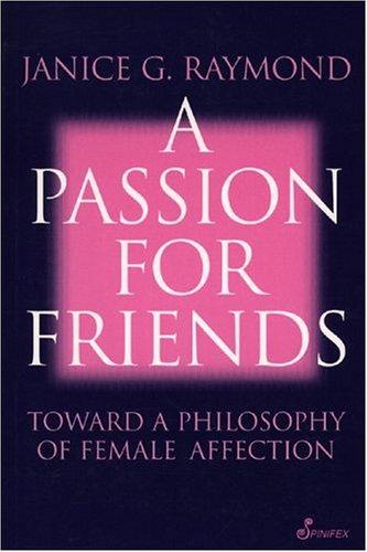 Cover for A Passion for Friends (Toward a Philosophy of Female)