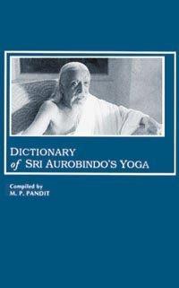 Cover for Dictionary of Sri Aurobindo's Yoga