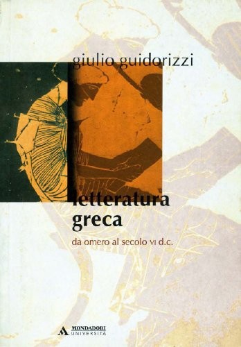Cover for Letteratura greca da Omero al secolo VI d. C.