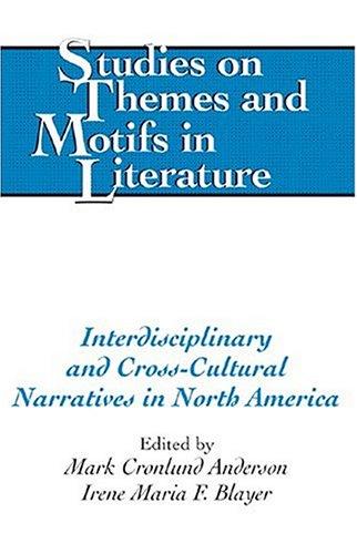 Cover for Interdisciplinary And Cross-Cultural Narratives In North America (Studies on Themes and Motifs in Literature)