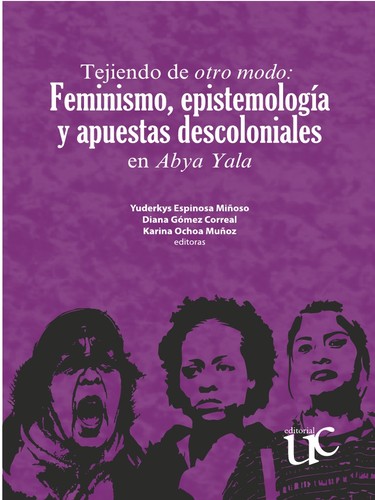 Cover for Tejiendo de otro modo : feminismo, epistemología y apuestas descoloniales en Abya Yala - 1. edición