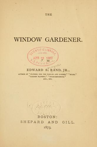 Cover for The window gardener.