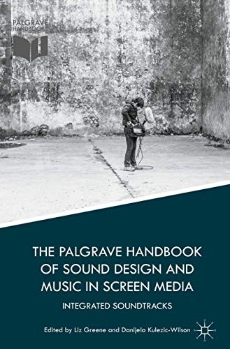 Cover for The Palgrave Handbook of Sound Design and Music in Screen Media