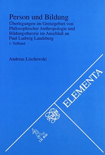 Cover for Person Und Bildung.Uberlegungen im Grenzgebiet von philosophischer Anthropologie und Bildungstheorie im Anschluss an Paul Ludwig Landsberg.