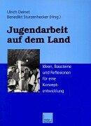 Cover for Jugendarbeit auf dem Land. Ideen, Bausteine und Reflexionen für eine Konzeptentwicklung.