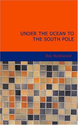 Cover for Under the Ocean to the South Pole
