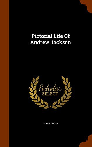 Cover for Pictorial Life Of Andrew Jackson