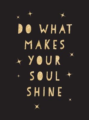 Cover for Do What Makes Your Soul Shine