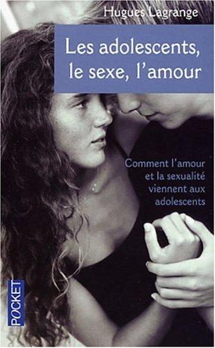 Cover for Les Adolescents, le sexe et l'amour