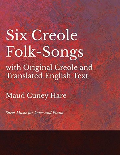 Cover for Six Creole Folk-Songs with Original Creole and Translated English Text - Sheet Music for Voice and Piano